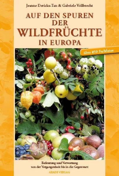 Auf den Spuren der Wildfrüchte in Europa Leisure, Home & Garden