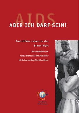 Aber ich darf sein!: PositHIVes Leben in der Einen Welt Essays & Short Stories