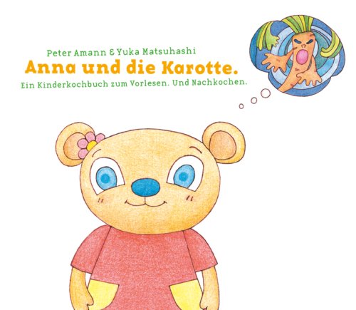 Anna und die Karotte: Ein Kinderkochbuch zum Vorlesen und Nachkochen Books