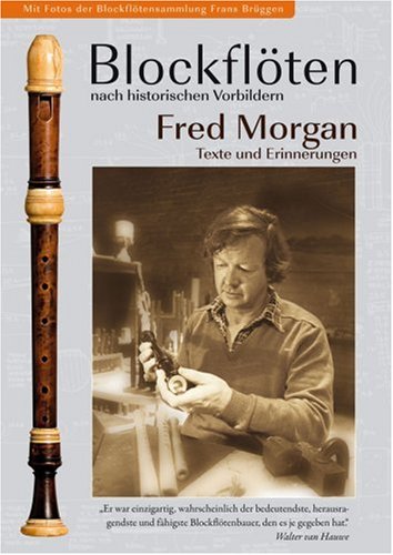 Blockflöten nach historischen Vorbildern: Fred Morgan - Texte und Erinnerungen Pop culture