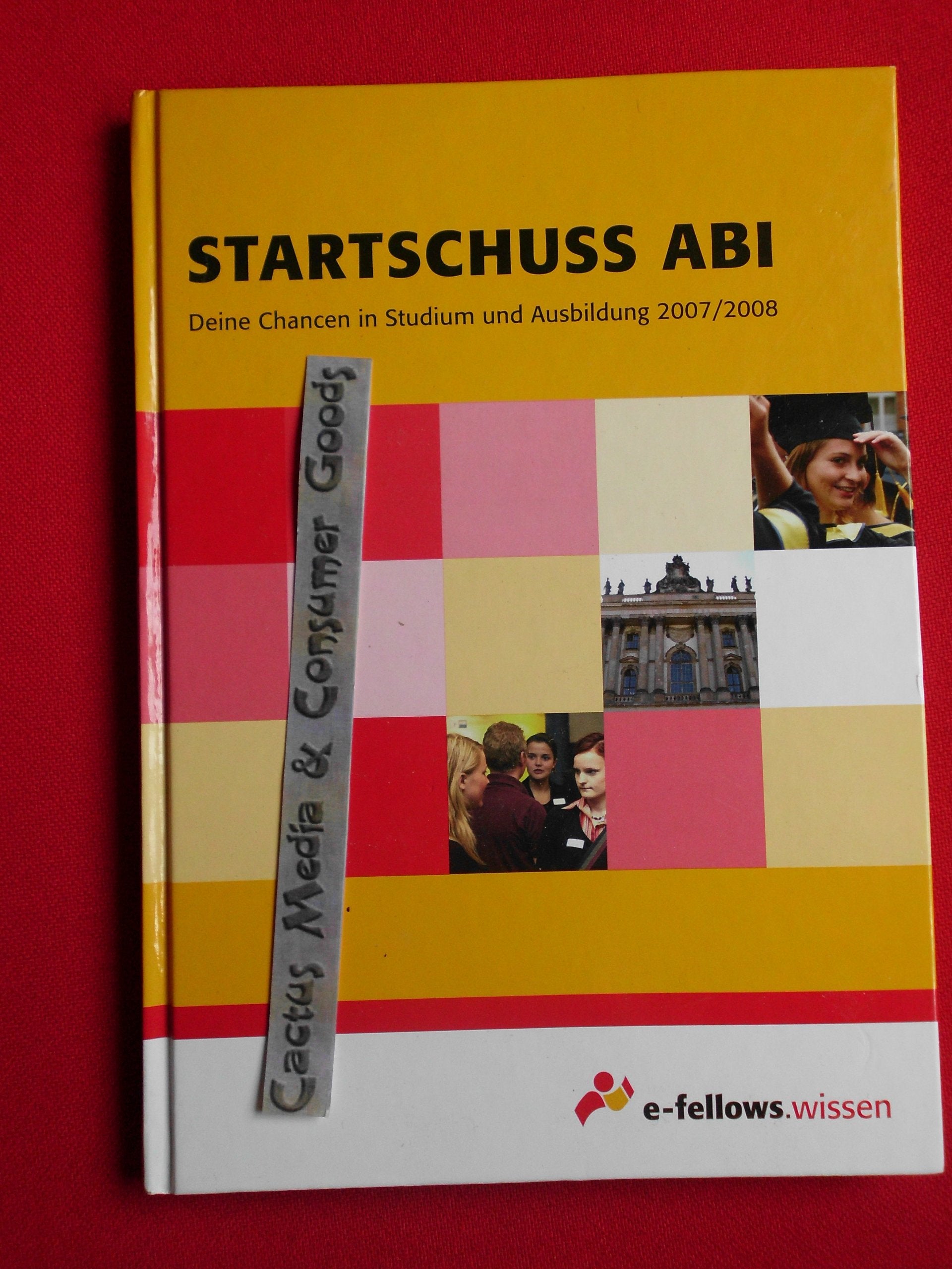 Startschuss Abi: Deine Chancen in Studium und Ausbildung 2007/2008 General education