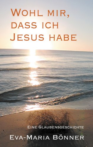 Wohl mir, dass ich Jesus habe: Eine Glaubensgeschichte Personalities