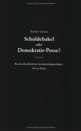 Schuldebakel oder Demokratie-Posse: Rechtschreibreform im deutschsprachigen Presse-Echo Books