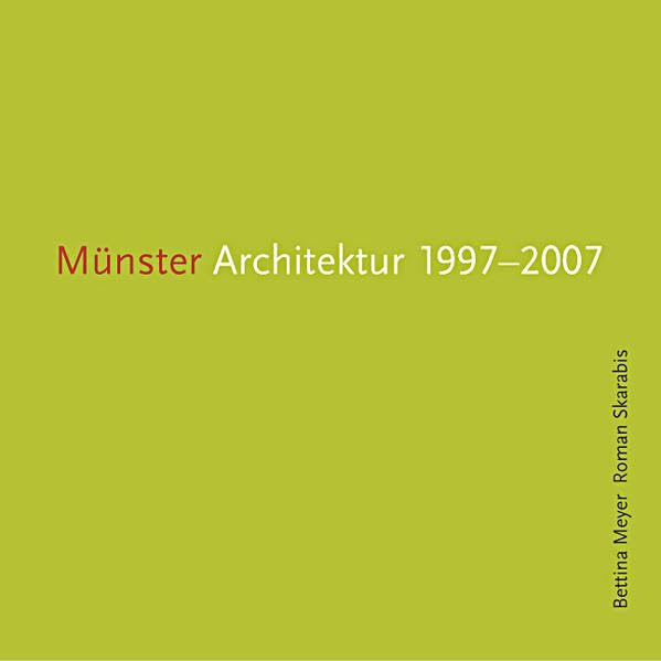 MÜNSTER ARCHITEKTUR 1997-2007: Architekturführer Münster Architecture