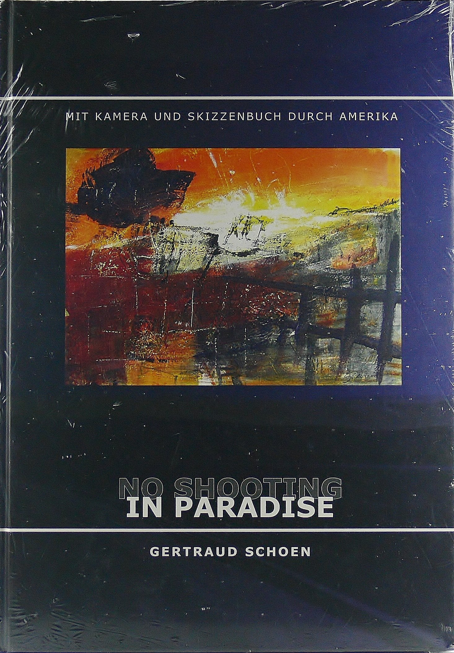 No Shooting in paradise: Mit Kamera und Skizzenbuch durch Amerika Film, Art & Culture