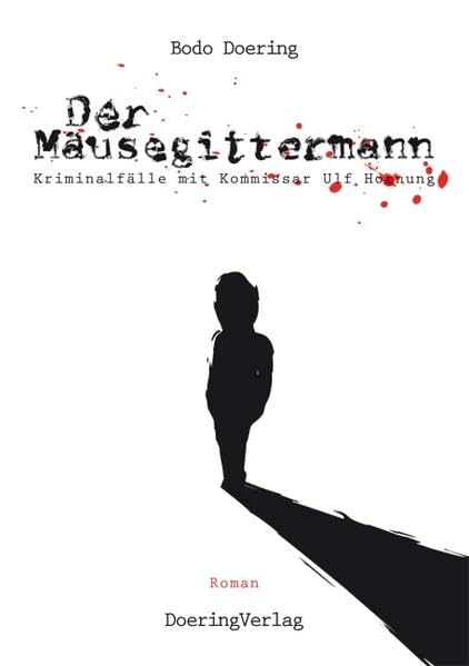 Der Mäusegittermann: Kriminalfälle mit Kommissar Ulf Hornung Crime & Thrillers