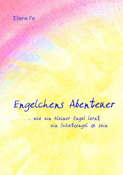 Engelchens Abenteuer: Wie ein kleiner Engel lernt, ein Schutzengel zu sein Death & Mourning
