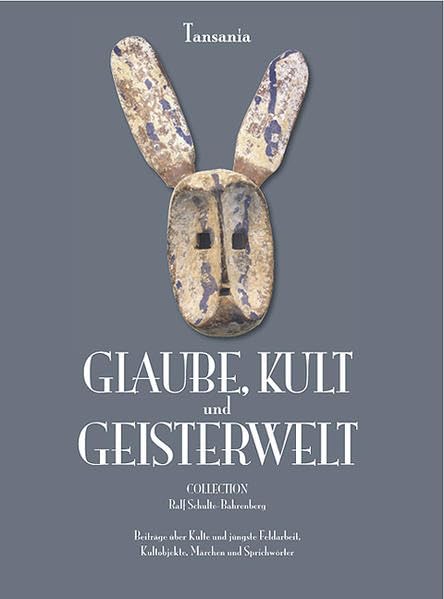 Tansania. Glaube, Kult und Geisterwelt: Collection Ralf Schulte-Bahrenberg Architecture