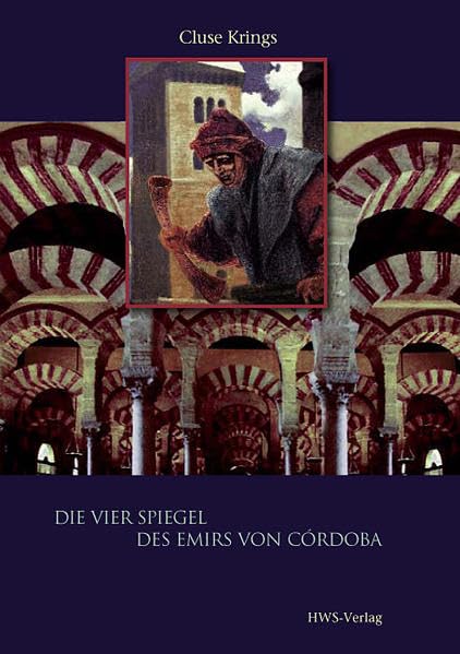 Die vier Spiegel des Emirs von Córdoba Historical Fiction