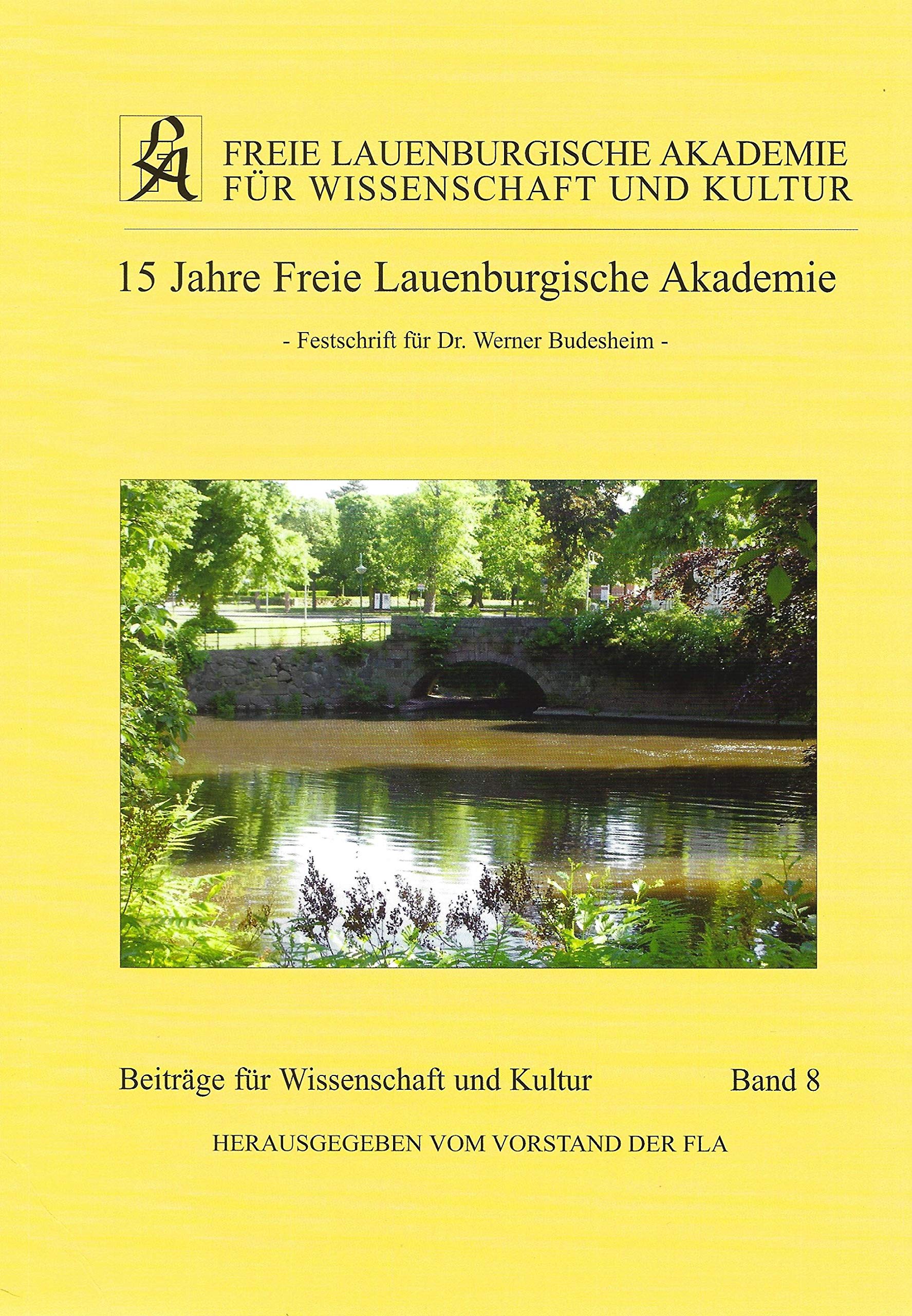 15 Jahre Freie Lauenburgische Akademie: Festschrift für Dr. Werner Budesheim (Beiträge für Wissenschaft und Kultur) Books