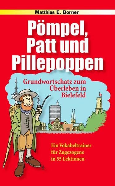Grundwortschatz zum Überleben in Bielefeld (Pömpel, Patt und Pillepoppen , Band 1) Humour & Satire