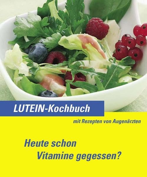 Lutein-Kochbuch: Heute schon Vitamine gegessen? Leisure, Home & Garden