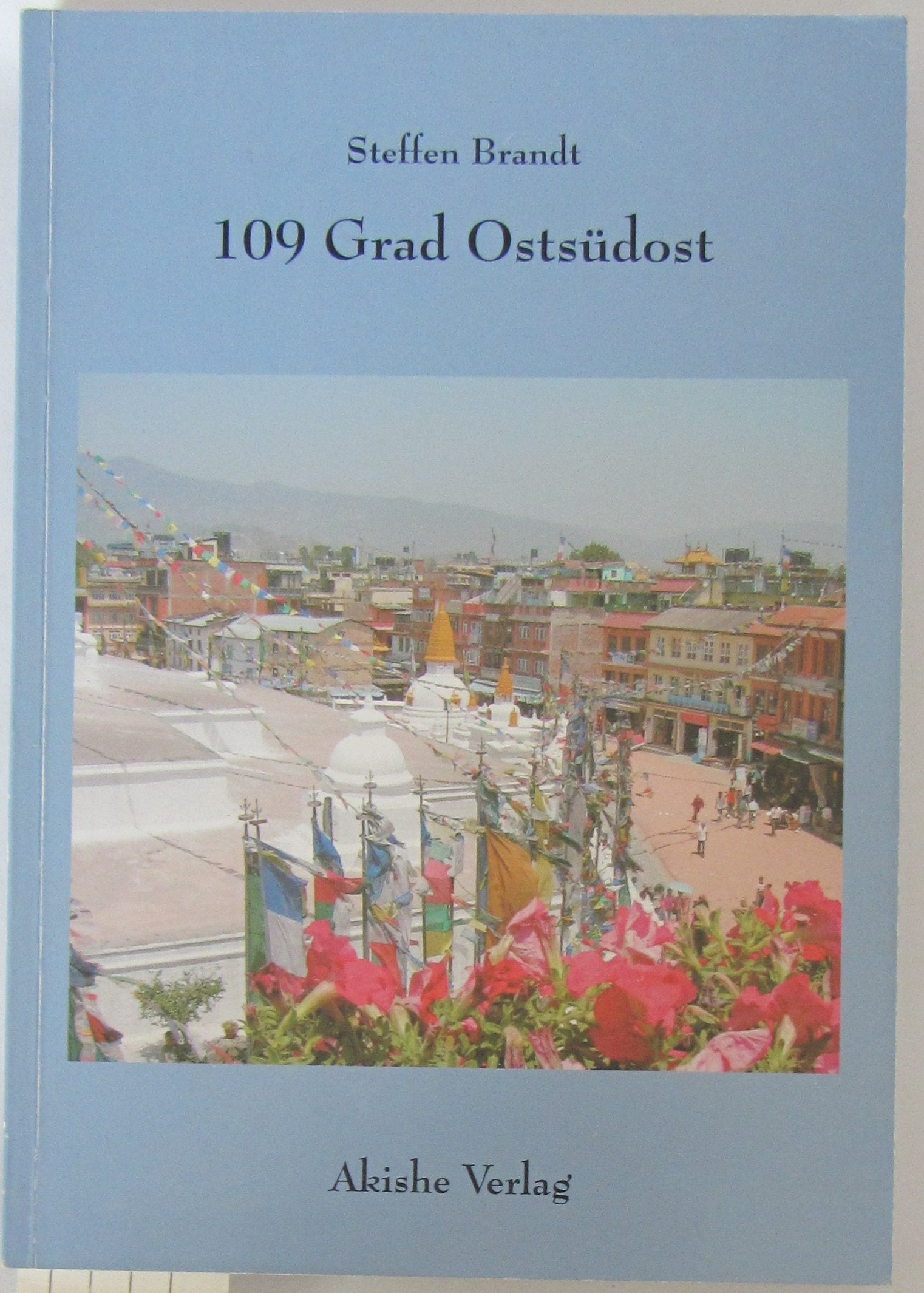 109 Grad Ostsüdost-Erste Reise in den Himalaya, zum Everest und noch ein Stück weiter Books