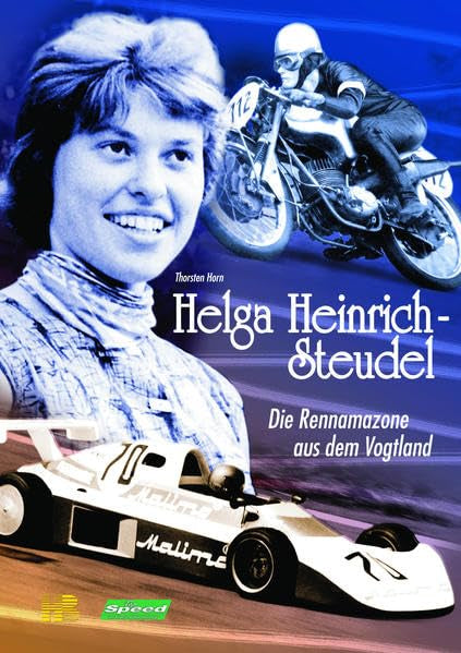 Helga Heinrich-Steudel: Die Rennamazone aus dem Vogtland Leisure & Fun