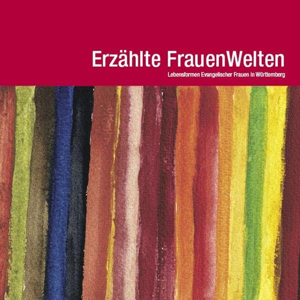 Erzählte FrauenWelten: Lebensformen Evangelischer Frauen in Württemberg Essays & Short Stories