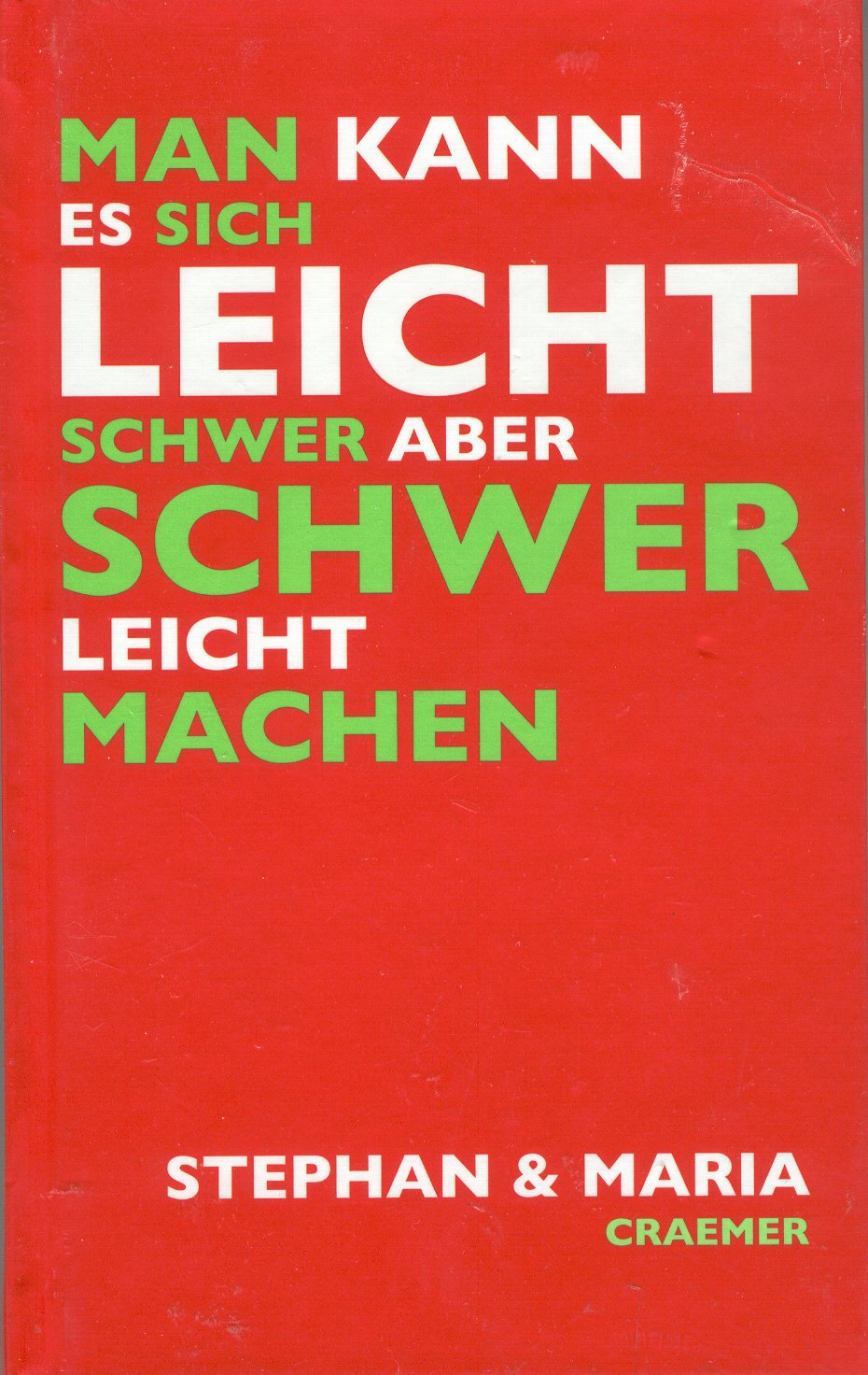 Product Image: Man kann es sich leicht schwer aber schwer leicht machen