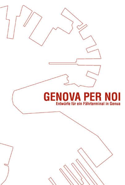 Genova per noi: Entwürfe für ein Fährterminal in Genua Architecture