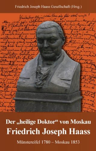 Der heilige Doktor - Friedrich Joseph Haass Medicine