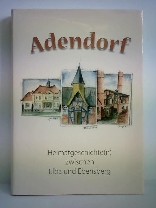 Adendorf : Heimatgeschichte(n) zwischen Elba und Ebensberg. Books