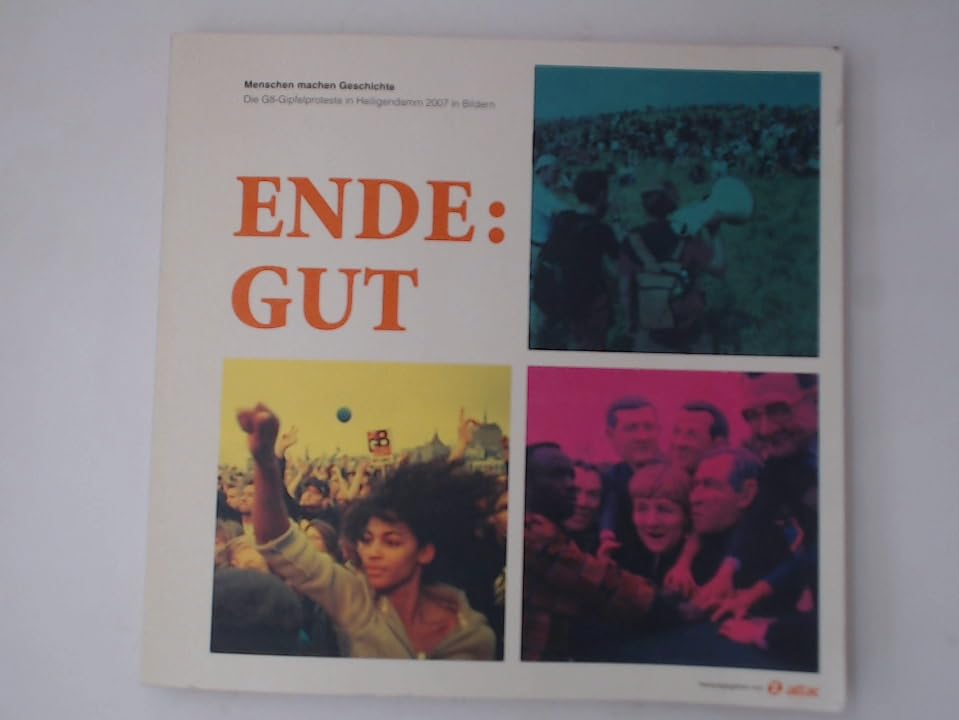 Ende: Gut: Menschen machen Geschichte - Die G8-Gipfelproteste in Heiligendamm 2007 in Bildern Law