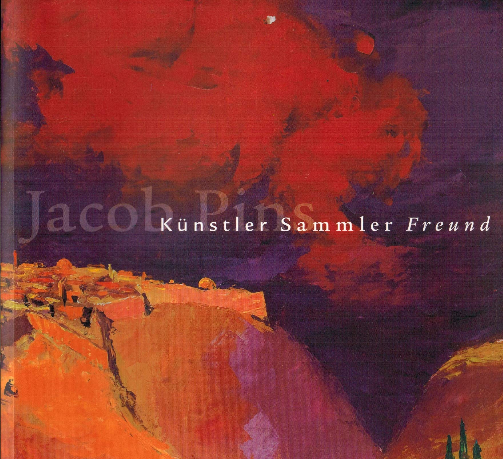 Künstler, Sammler, Freund. (Herausgegeben von der Jacob Pins Gesellschaft Kunstverein Höxter e.V.). Books