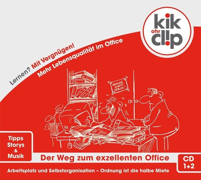 kik-Ohrclip 1+2 - Der Weg zum exzellenten Office / Arbeitsplatz und Selbstorganisation / Band 1: Entrümpeln mit Methode / Band 2: Der strukturierte Arbeitsplatz Business, Finance & Career