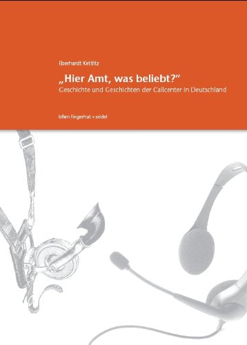 Hier Amt, was beliebt? Geschichte und Geschichten der Callcenter in Deutschland Business, Finance & Career