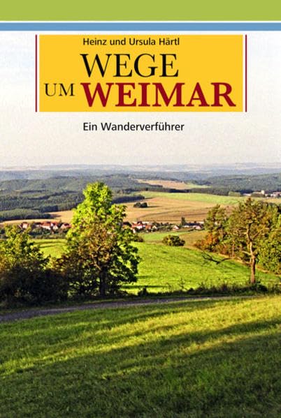 Product Image: Wege um Weimar: Ein Wanderverführer. Teil 1
