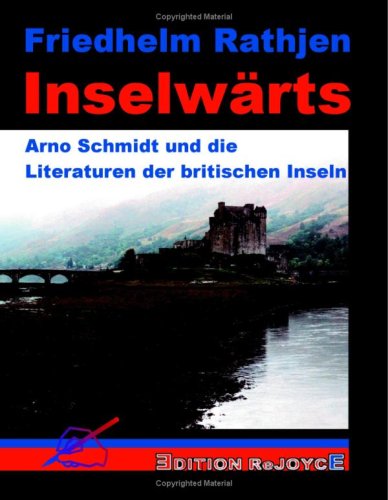 Inselwärts: Arno Schmidt und die Literaturen der britischen Inseln Contemporary literature