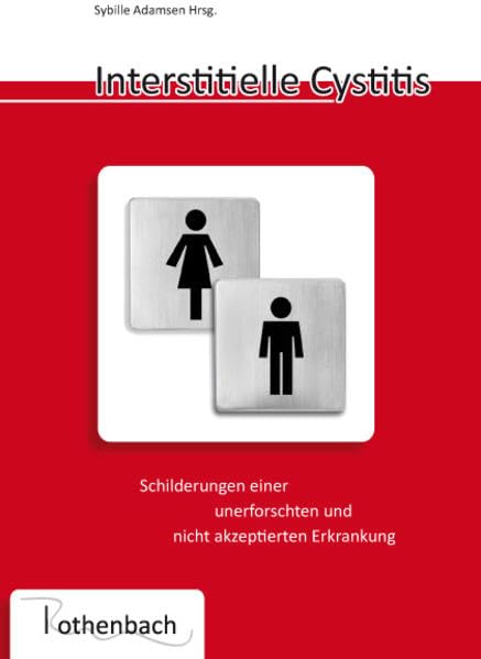Interstitielle Cystitis: Schilderungen einer unerforschten und nicht akzeptierten Erkrankung Health, Nutrition & Fitness