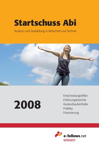 Startschuss Abi: Studium und Ausbildung in Wirtschaft und Technik General education
