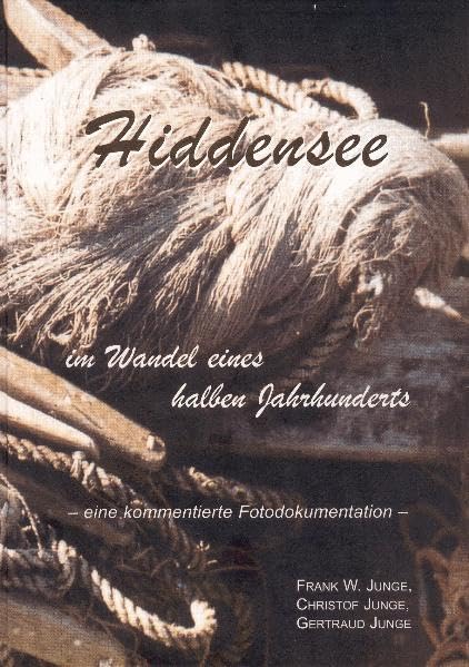 Hiddensee im Wandel eines halben Jahrhunderts: - eine kommentierte Fotodokumentation - - Junge, Frank W book
