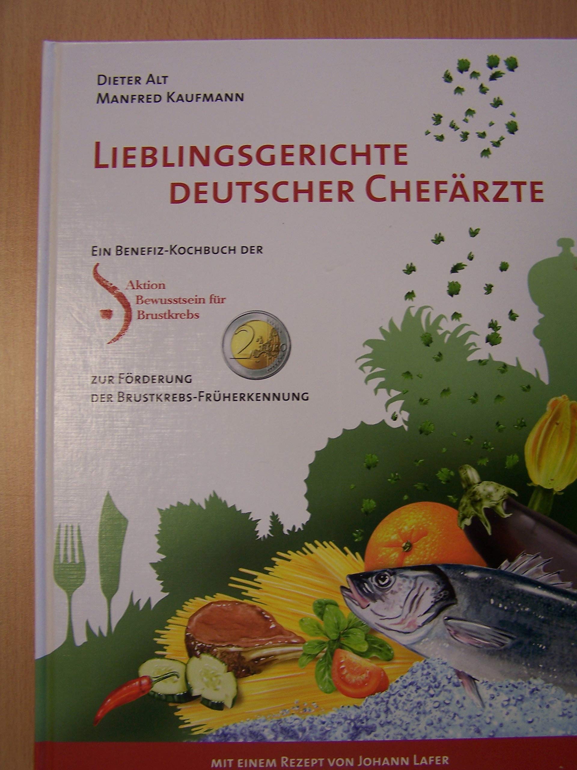 Lieblingsgerichte deutscher Chefärzte: Ein Benefiz-Kochbuch der Aktion Bewusstsein für Brustkrebs zur Förderung der Brustkrebsfrüherkennung Leisure, Home & Garden