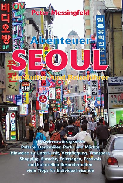 Abenteuer Seoul: Ein Kultur- und Reiseführer Leisure, Home & Garden