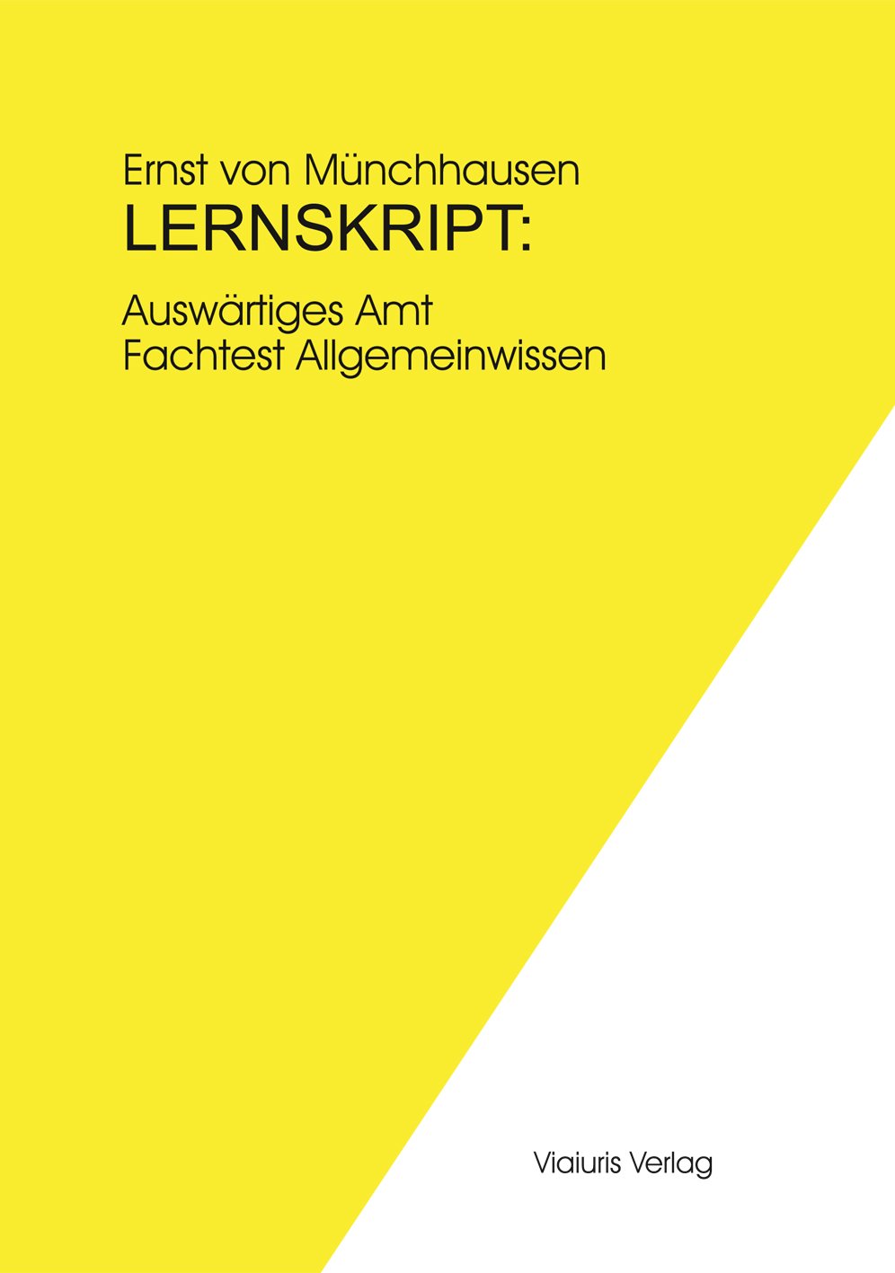 Lernskript: Auswärtiges Amt - Fachtest Allgemeinwissen General education