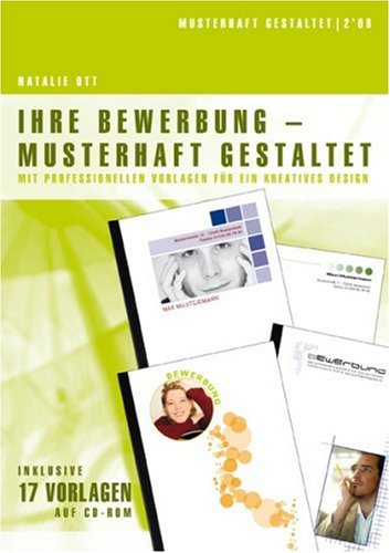 Ihre Bewerbung - musterhaft gestaltet: Mit professionellen Vorlagen für ein kreatives Design Business, Finance & Career