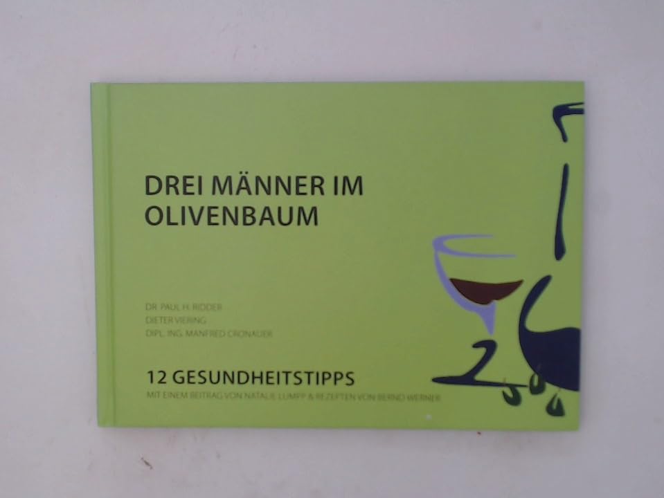 Drei Männer im Olivenbaum: 12 Gesundheitstipps Health, Nutrition & Fitness