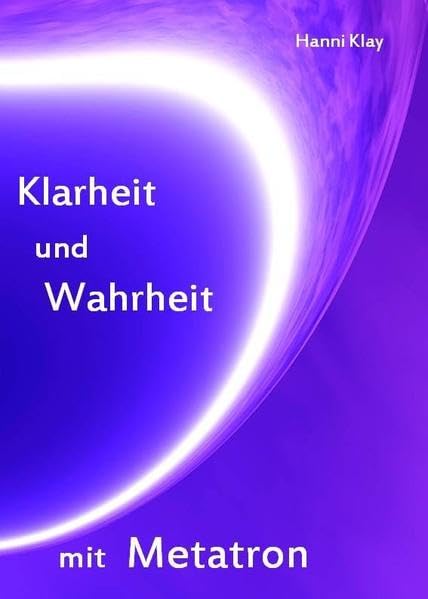 Klarheit und Wahrheit mit Metatron Religion & Esotericism