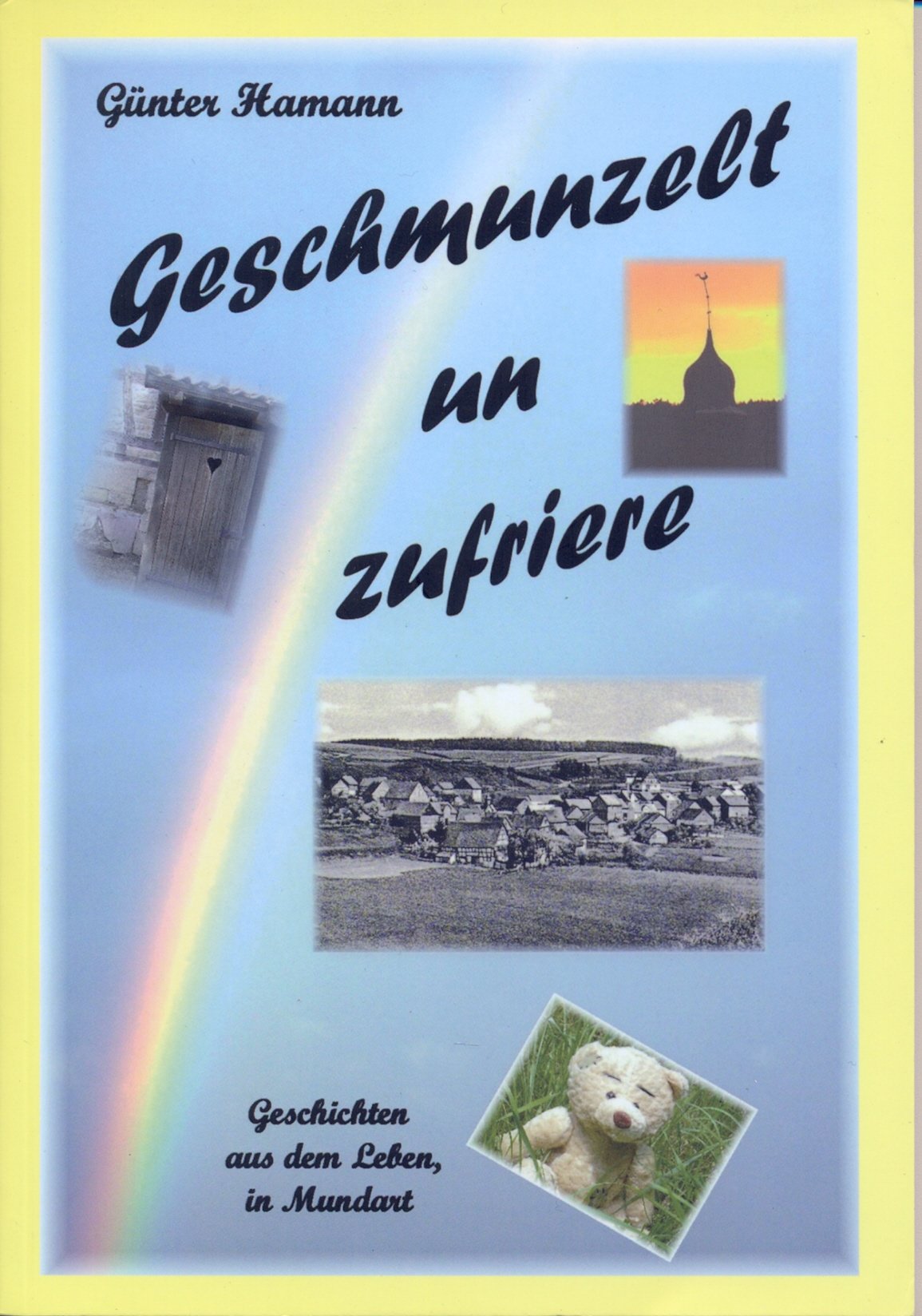 Geschmunzelt un zufriere. Geschichten aus dem Leben in Mundart Books