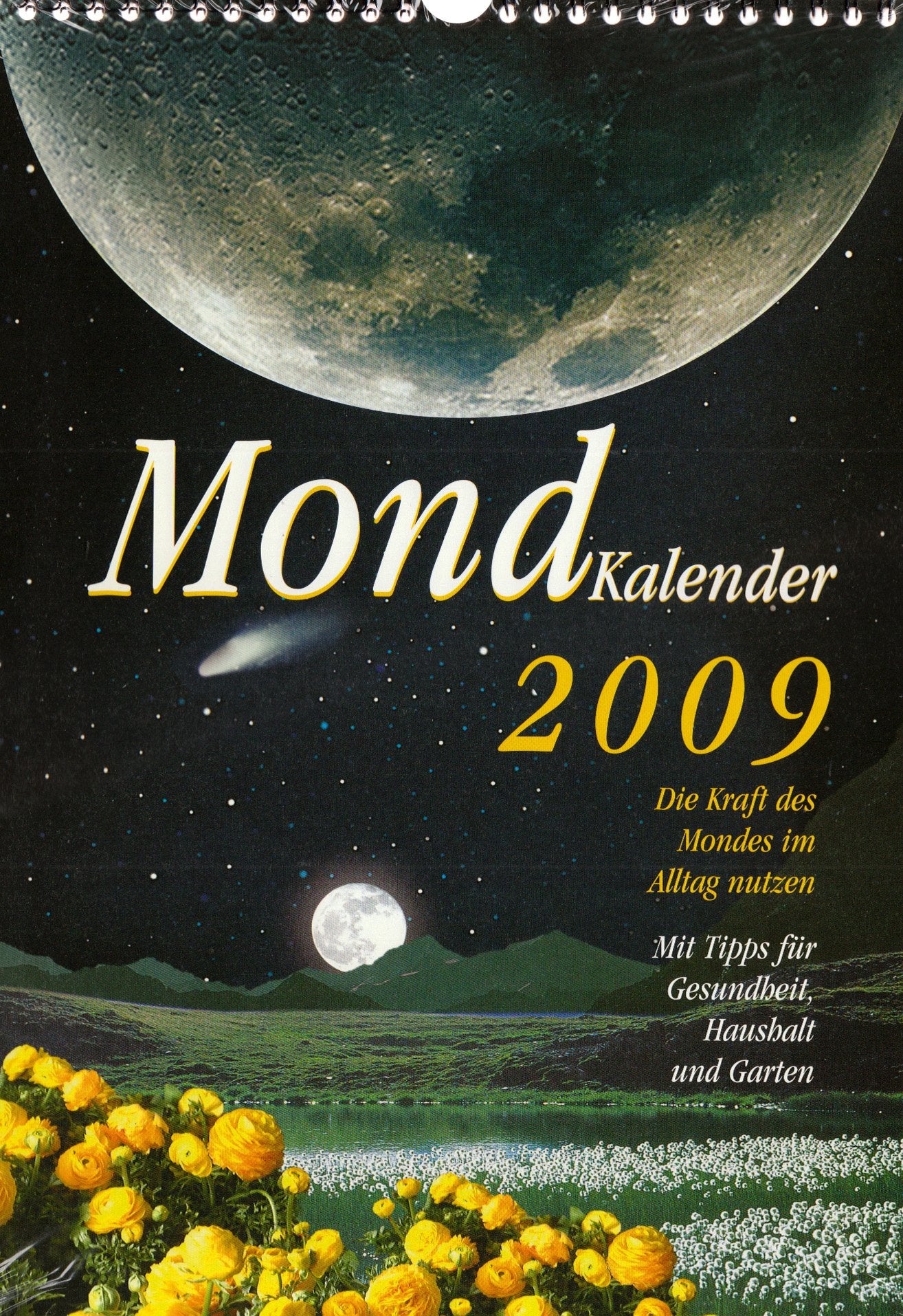 Mondkalender 2009: Die Kraft des Mondes im Alltag nutzen. Mit Tipps für Gesundheit, Haushalt und Garten Leisure, Home & Garden