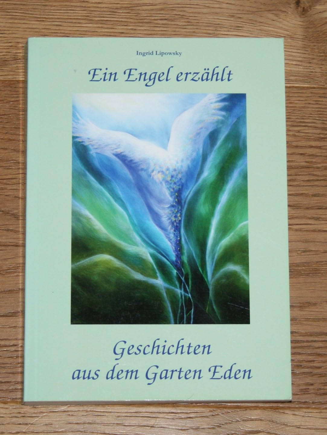 Ein Engel erzählt: Geschichten aus dem Garten Eden Leisure, Home & Garden