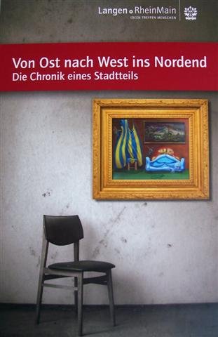 Von Ost nach West ins Nordend - Die Chronik eines Stadtteils (Langen in Hessen) Books
