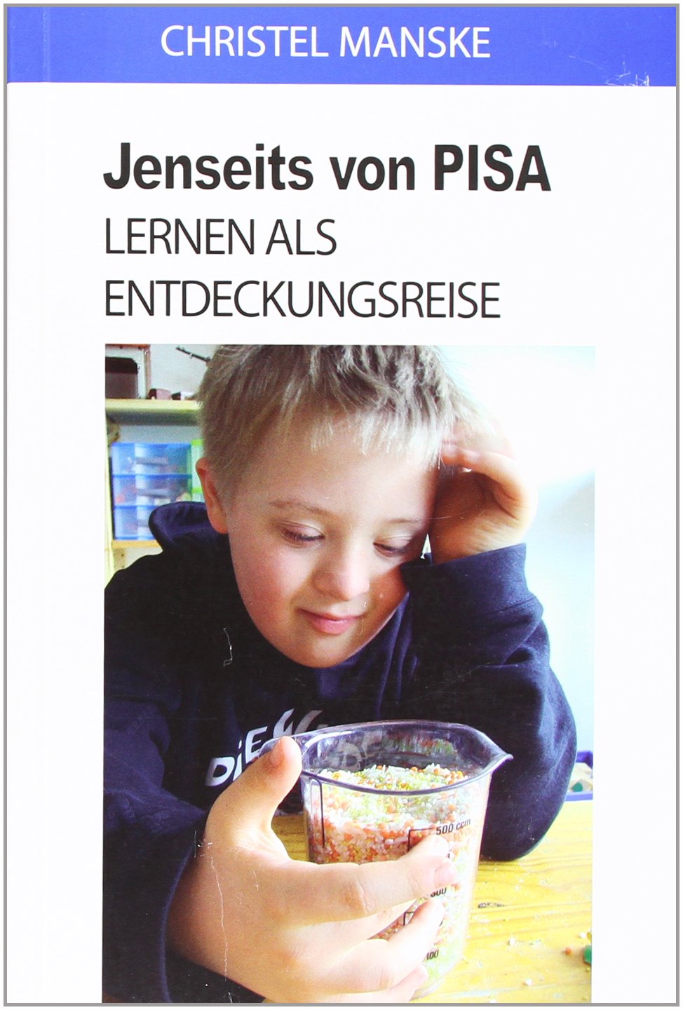 Jenseits von Pisa: Lernen als Entdeckungsreise Politics & History