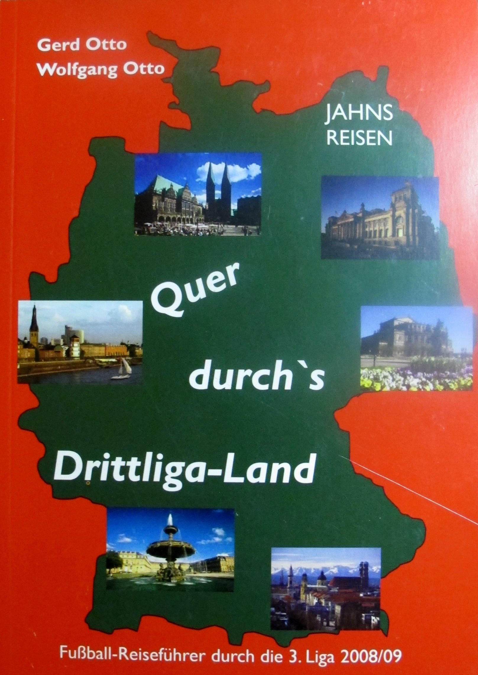 Jahns Reisen - Quer durch's Drittliga-Land: Fußball-Reiseführer durch die 3. Liga 2008/2009 Leisure & Fun