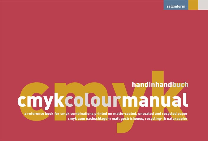 handinhandbuch cmyk colour manual: CMYK zum Nachschlagen: matt gestrichenes, Recycling- & Naturpapier /A reference book for CMYK combinations printed on matte-coated, uncoated and recycling paper Architecture