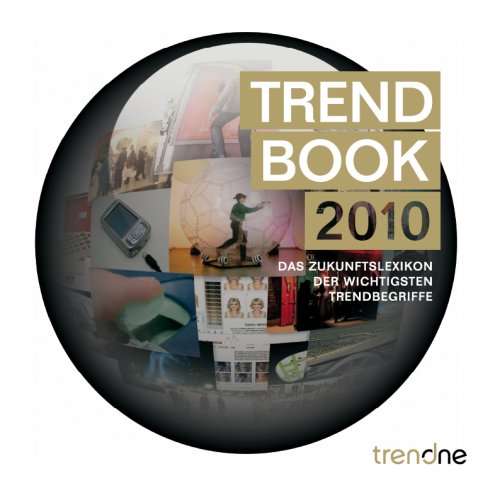 Trendbook 2010: Das Zukunftslexikon der wichtigsten Trendbegriffe General education