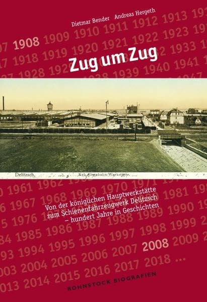 Zug um Zug: Von der königlichen Hauptwerkstätte zum Schienenfahrzeugwerk Delitzsch - hundert Jahre in Geschichten Law