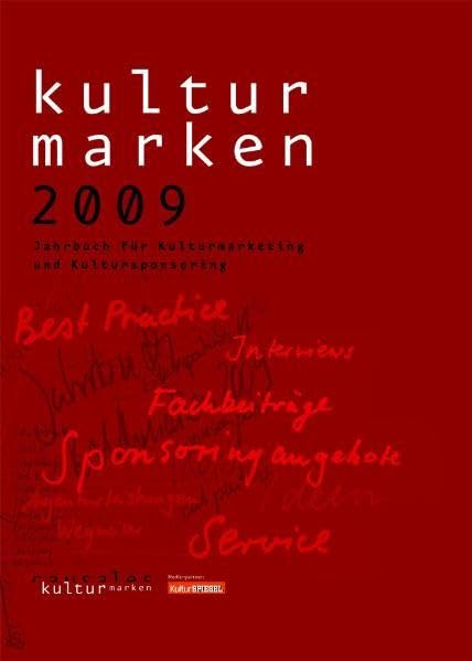 Kulturmarken 2009: Jahrbuch für Kulturmarketing und Kultursponsoring Law