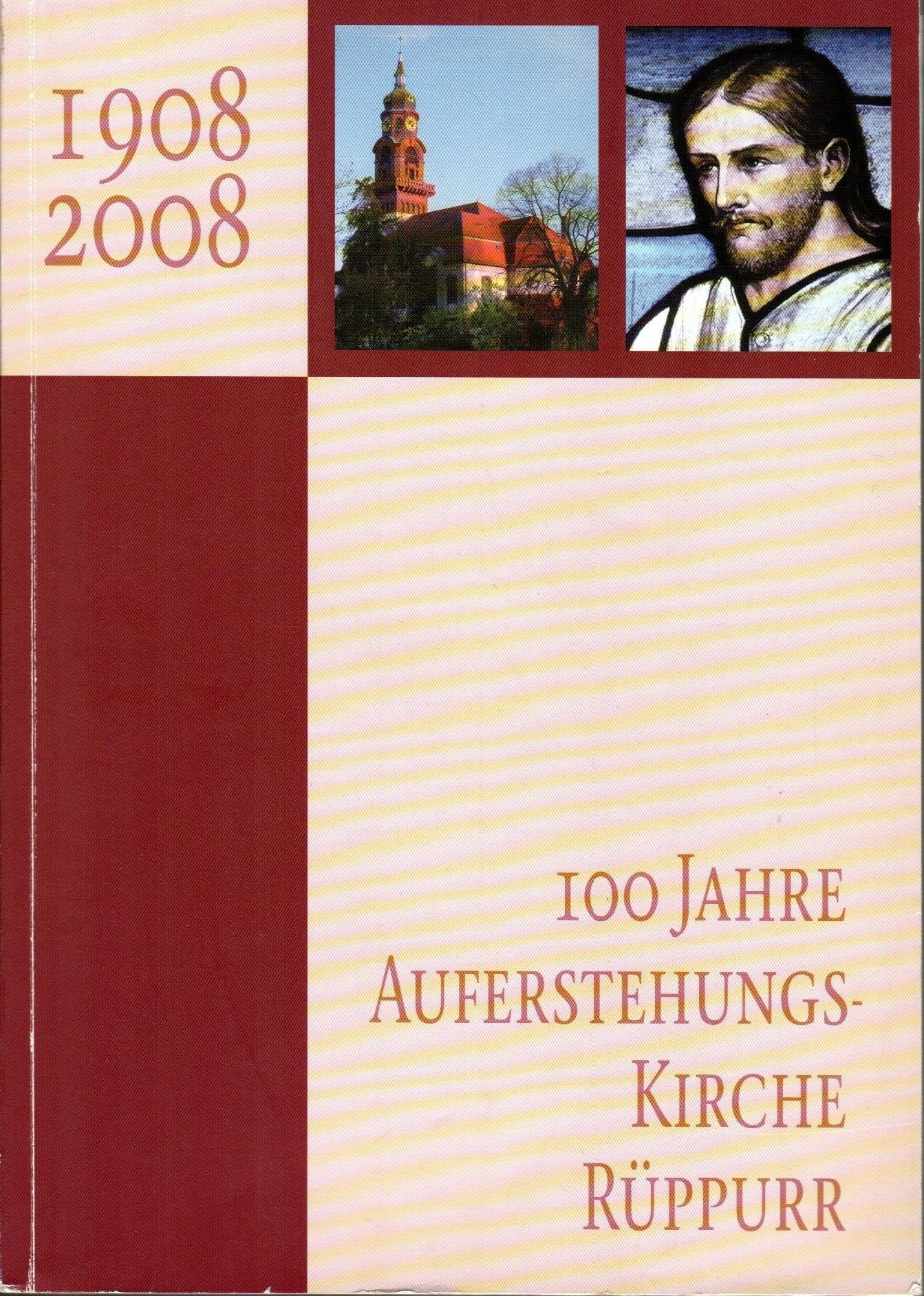 100 Jahre Auferstehungskirche Rüppurr 1908 - 2008. Festschrift zum 100-jährigen Jubiläum. book