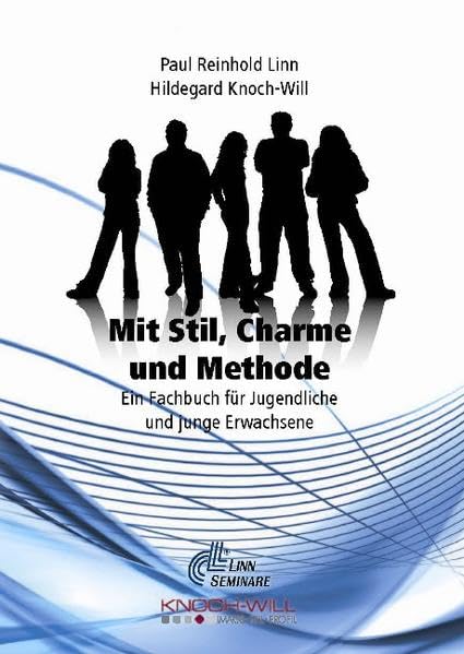 Mit Stil, Charme und Methode: Ein Fachbuch für Jugendliche und junge Erwachsene Law